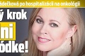 Herečka Marta Sládečková po hospitalizácii na onkológii: Nečakaný krok dva dni po maródke!