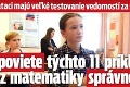 Piataci majú veľké testovanie vedomostí za sebou: Zodpoviete týchto 11 príkladov z matematiky správne?