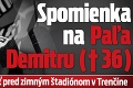 Spomienka na Paľa Demitru († 36): Aha, čo bude stáť pred zimným štadiónom v Trenčíne