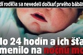 Mladí rodičia sa nevedeli dočkať prvého bábätka: Stačilo 24 hodín a ich šťastie sa zmenilo na nočnú moru!