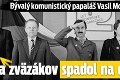 Bývalý komunistický papaláš Vasil Mohorita: Zo šéfa zväzákov spadol na dno!