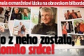 Kvetka vyznala exmanželovi lásku na obrovskom bilborde: To, čo z neho zostalo, jej zlomilo srdce!