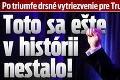 Po triumfe drsné vytriezvenie pre Trumpa: Toto sa ešte v histórii nestalo!