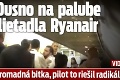 Dusno na palube lietadla Ryanair: Strhla sa hromadná bitka, pilot to riešil radikálne!