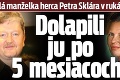 Bývalá manželka herca Petra Sklára v rukách polície: Dolapili ju po 5 mesiacoch!