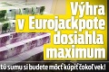 Výhra v Eurojackpote dosiahla maximum: Za tú sumu si budete môcť kúpiť čokoľvek!