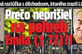 Posledná rozlúčka s dôchodcom, ktorého zrazil Lipšic: Prečo neprišiel na pohreb Emila († 72)?!