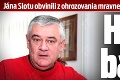 Jána Slotu obvinili z ohrozovania mravnej výchovy mládeže: Hrozí mu basa!