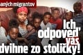 Rodine nezamestnaných migrantov ponúkli bývanie: Ich odpoveď vás zdvihne zo stoličky!