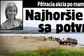 Pátracia akcia po mamičke Márii: Najhoršie obavy sa potvrdili!