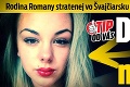 Rodina Romany stratenej vo Švajčiarsku si môže vydýchnuť: Dievča sa našlo!