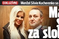 Manžel Silvie Kucherenko sa môže dostať z basy: Mastná suma za slobodu!
