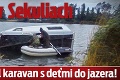 Dráma v Sekuliach: Vietor strhol karavan s deťmi do jazera!