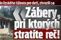 Rodičia prišli do českého tábora pre deti, zhrozili sa: Zábery, pri ktorých stratíte reč!