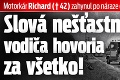 Motorkár Richard († 42) zahynul po náraze do auta: Slová nešťastného vodiča hovoria za všetko!