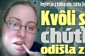 Iným je z toho zle, táto žena bez toho nevie žiť: Kvôli svojim chúťkam odišla z práce!