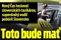 Nový Čas testoval slovenských taxikárov, superdrahý vodič pobúril Slovensko: Toto bude mať dohru!