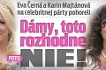 Eva Černá a Karin Majtánová na celebritnej párty pohoreli: Dámy, toto rozhodne NIE!