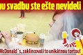 Takú zvláštnu svadbu ste ešte nevideli: Vzali sa v milovanom McDonald´s, zaklincovali to unikátnou tortou!