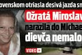 Slovenskom otriasla desivá jazda smrti: Ožratá Miroslava narazila do Michaely († 21), dievča nemalo šancu!