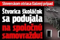 Slovenskom otriasa šialený prípad: Štvorica školáčok sa podujala na spoločnú samovraždu!