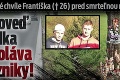 Posledné chvíle Františka († 26) pred smrteľnou nehodou: Výpoveď svedka vyvoláva otázniky!