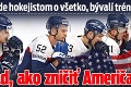 Dnes ide hokejistom o všetko, bývalí tréneri radia: 9 rád, ako zničiť Američanov!