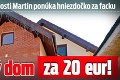 Majiteľ nehnuteľnosti Martin ponúka hniezdočko za facku: Rodinný dom za 20 eur!