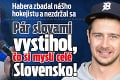 Habera zbadal nášho hokejistu a nezdržal sa: Pár slovami vystihol, čo si myslí celé Slovensko!