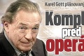 Karel Gott plánovaný zákrok nepodstúpil: Komplikácie pred operáciou!