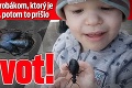 Oliverko sa hral s chrobákom, ktorý je na Slovensku bežný, potom to prišlo: Boj o život!