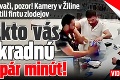 Predavači, pozor! Kamery v Žiline zachytili fintu zlodejov: Takto vás okradnú za pár minút!