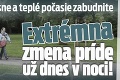 Na krásne a teplé počasie zabudnite: Extrémna zmena príde už dnes v noci!