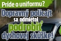 Dopravný policajt sa odmietol podrobiť dychovej skúške! Príde o uniformu?