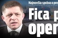 Najnovšia správa o premiérovi z nemocnice: Fica práve operujú!