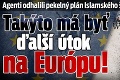 Agenti odhalili pekelný plán Islamského štátu: Takýto má byť ďalší útok na Európu!