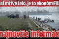 Dunaj vydal mŕtve telo, je to ekonóm Filko? Prišli najnovšie informácie!