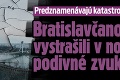 Bratislavčanov vystrašili v noci podivné zvuky: Predznamenávajú katastrofu?