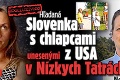 EXKLUZÍVNE! Hľadaná Slovenka s chlapcami unesenými z USA v Nízkych Tatrách: Pozrite si VIDEO!