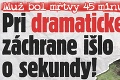 Muž bol mŕtvy 45 minút: Pri dramatickej záchrane išlo o sekundy!