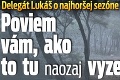 Delegát Lukáš o najhoršej sezóne v Chorvátsku: Poviem vám, ako to tu naozaj vyzerá!