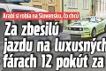 Arabi si robia na Slovensku, čo chcú: Za zbesilú jazdu na luxusných fárach 12 pokút za tri dni!