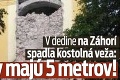 V dedine na Záhorí spadla kostolná veža: Sutiny majú 5 metrov!