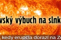 Obrovský výbuch na slnku! Vieme, kedy erupcia dorazí na Zem