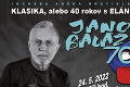 Megaoslava narodenín legendárneho Jána Baláža, na koncerte vystúpia Jožo Ráž, Petr Janda aj Pepa Vojtek!