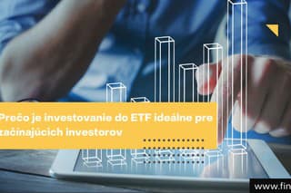 Prečo je investovanie do ETF ideálne pre začínajúcich investorov