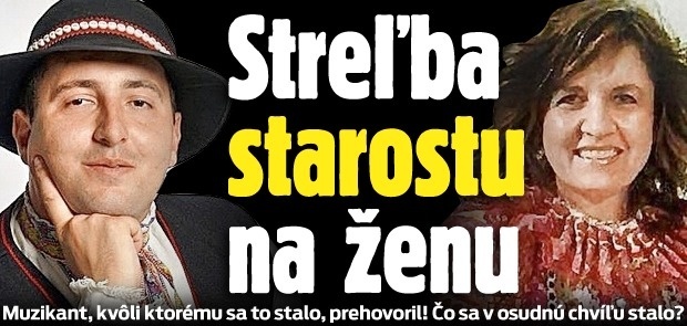 starosta, strelba, manzelka, ziarlivost