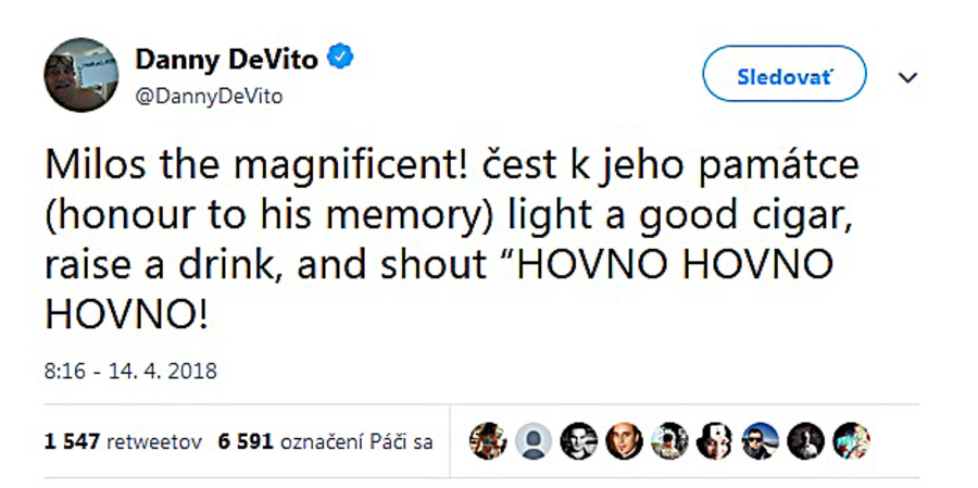 „Miloš veľkolepý! Česť jeho pamiatke. Zapáľ si cigaru, pozdvihnitpohár a zakrič: „HO*- NO, HO*NO, HO*NO!“