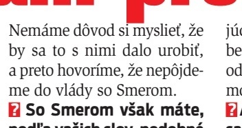 Pritom pár dní pred voľbami pre Nový Čas tvrdil, že do vlády s FIcom nepôjde.