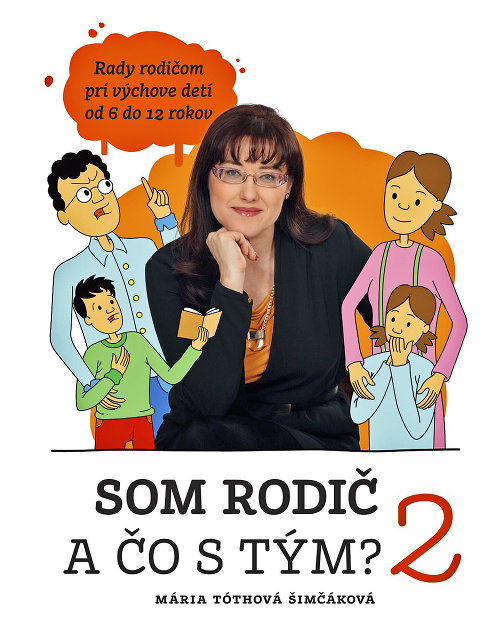 Psychologička Mária Tóthová Šimčáková vo svojej knihe vysvetľuje ako správne reagovať a čo svojím mrzutým správaním deti sledujú.